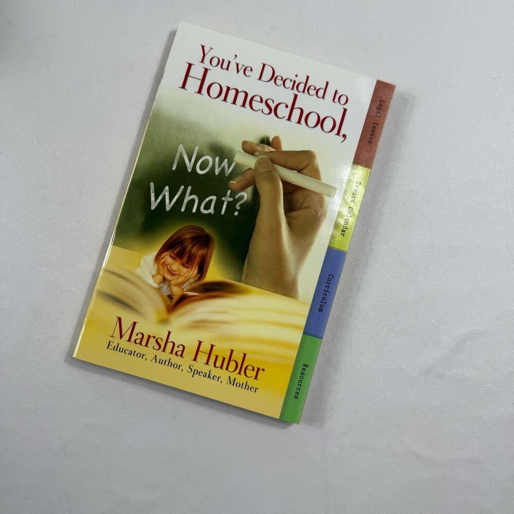 You've Decided to Homeschool, Now What? by Marsha Hubler